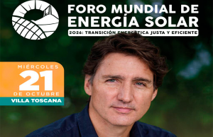 Inicia este miércoles Foro Mundial de Energía Solar 2026 en Hermosillo con Justin Trudeau como ponente magistral